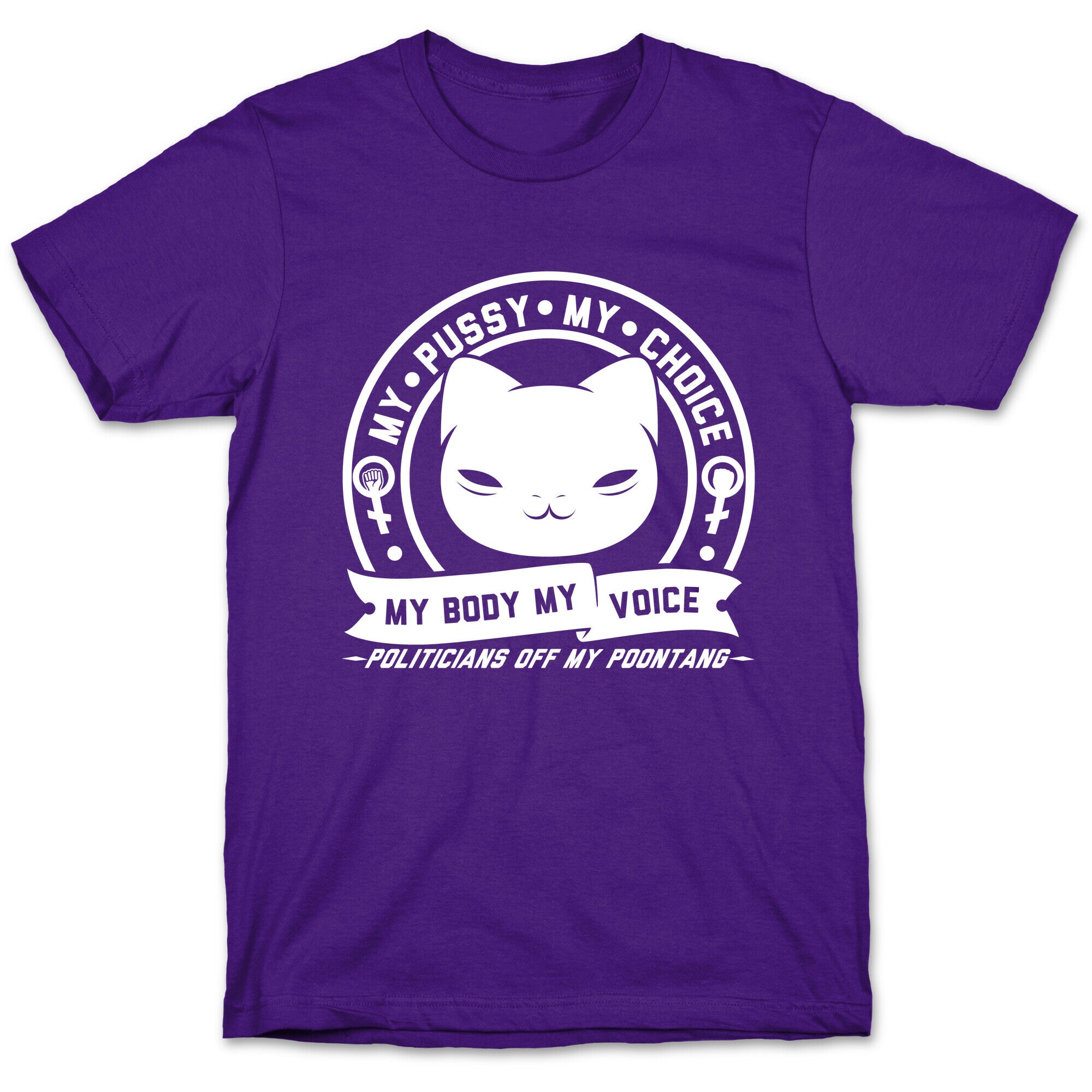 My Pussy My Choice T-Shirt